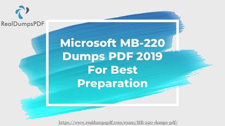 Microsoft MB-220 Dumps PDF 2019 For Best Preparation