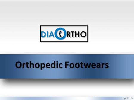 Orthopedic Footwears. D iabetic Ortho Footwear India offers the world's most comfortable orthotic shoes. We offers a selection of affordable footwear,