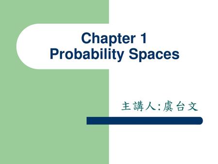 Chapter 1 Probability Spaces