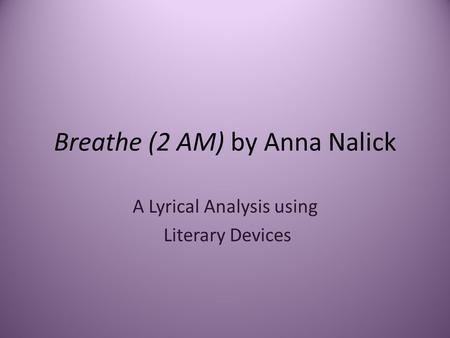 Breathe (2 AM) by Anna Nalick