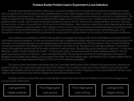 Ruleless Burden Problem Used in Experiment 4 (Loss Detection) In South America there is a farmer called Juan. Juan grows potatoes for a living and the.