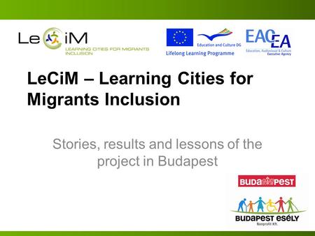 LeCiM – Learning Cities for Migrants Inclusion Stories, results and lessons of the project in Budapest.