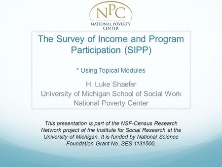 The Survey of Income and Program Participation (SIPP)