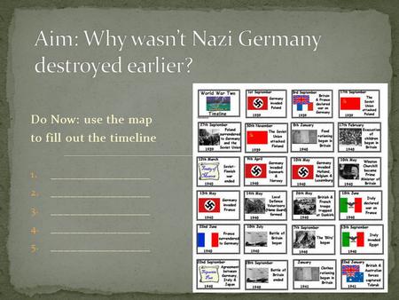 Do Now: use the map to fill out the timeline 1. _______________ 2. _______________ 3. _______________ 4. _______________ 5. _______________.