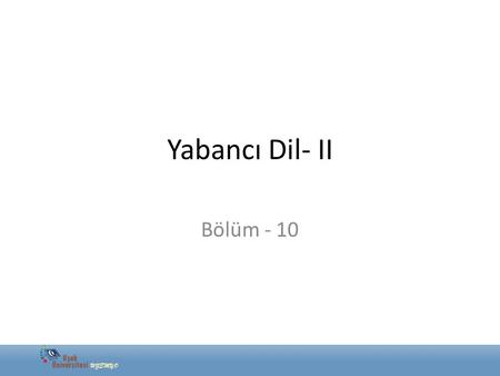 Yabancı Dil- II Bölüm - 10. ADJECTIVES ENDING IN -ED AND -ING.