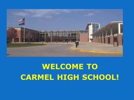 WELCOME TO CARMEL HIGH SCHOOL!. AGENDA  Freshman Center  Diploma Types  Using the Program of Studies  Course Selections for the Freshman year  Scheduling.