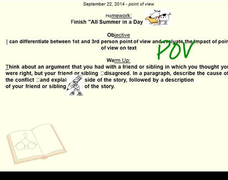 September 22, 2014 - point of view Ho mework: Finish All Summer in a Day  rewrite Objective I can differentiate between 1st and 3rd person point of view.