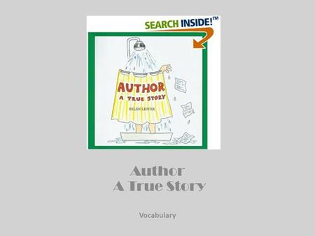 Author A True Story Vocabulary Author A True Story Vocabulary.