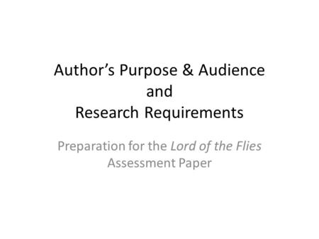 Author’s Purpose & Audience and Research Requirements