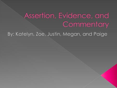 Assertion, Evidence, and Commentary