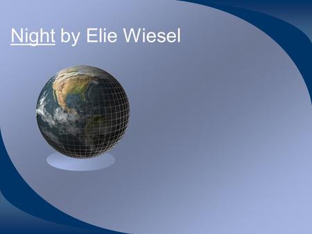 Night by Elie Wiesel. When you see something that’s wrong, do you just stand by? Or do you act to try and stop it?