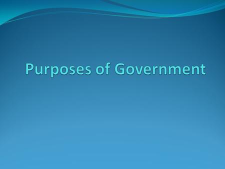 To Provide for the Common Good In the United States, the government provides services like police and fire protection, retirement benefits, schools, public.