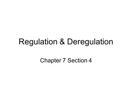 Regulation & Deregulation