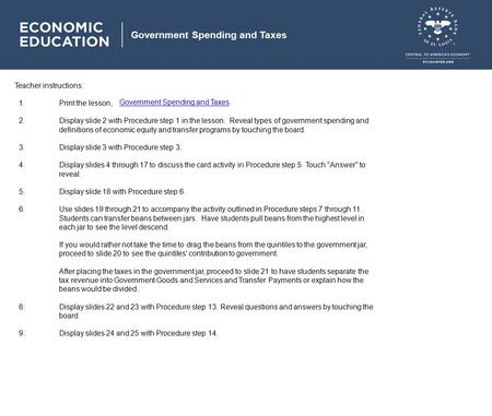 Teacher instructions: 1.Print the lesson, 2.Display slide 2 with Procedure step 1 in the lesson. Reveal types of government spending and definitions of.