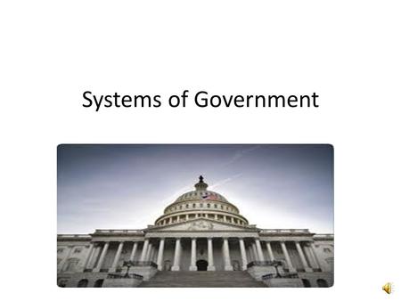 Systems of Government.