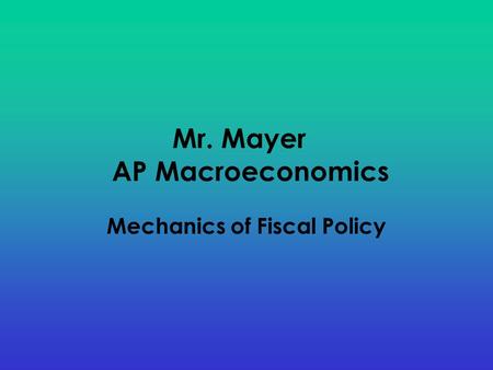 Mr. Mayer AP Macroeconomics