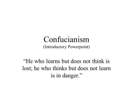 Confucianism (Introductory Powerpoint)