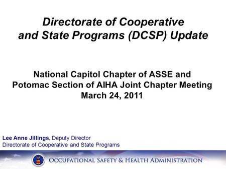 Lee Anne Jillings, Deputy Director Directorate of Cooperative and State Programs National Capitol Chapter of ASSE and Potomac Section of AIHA Joint Chapter.