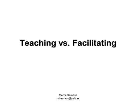 Teaching vs. Facilitating