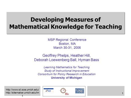 t 1 Developing Measures of Mathematical Knowledge for Teaching Geoffrey Phelps, Heather Hill,