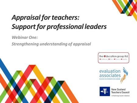 Appraisal for teachers: Support for professional leaders Webinar One: Strengthening understanding of appraisal.