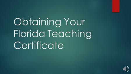 Obtaining Your Florida Teaching Certificate