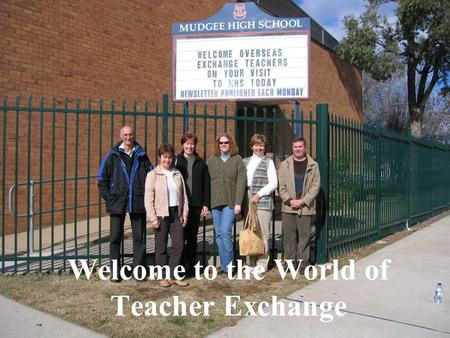 Welcome to the World of Teacher Exchange. What Is a Teacher Exchange? A teacher exchange is an easy and secure chance for a teacher and family to explore.