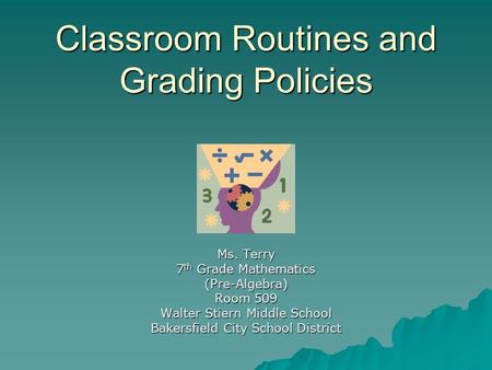 Classroom Routines and Grading Policies