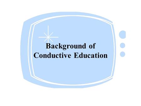 Background of Conductive Education