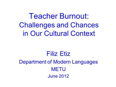 Teacher Burnout: Challenges and Chances in Our Cultural Context