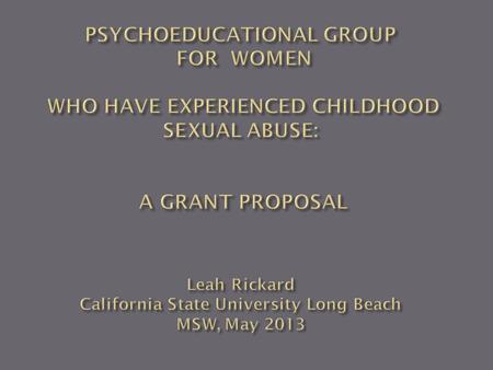  16.8% of females experience CSA  Indicators of risk include: gender, disability, and single-parent households  CSA may lead to mental health problems.