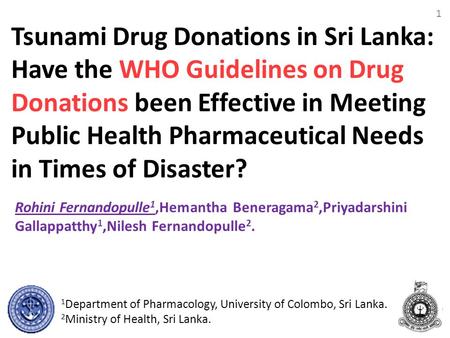 Tsunami Drug Donations in Sri Lanka: Have the WHO Guidelines on Drug Donations been Effective in Meeting Public Health Pharmaceutical Needs in Times of.