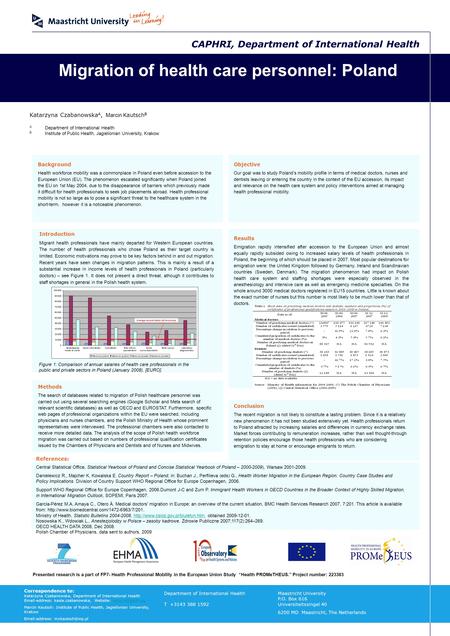 Migration of health care personnel: Poland Katarzyna Czabanowska A, Marcin Kautsch B A Department of International Health B Institute of Public Health,