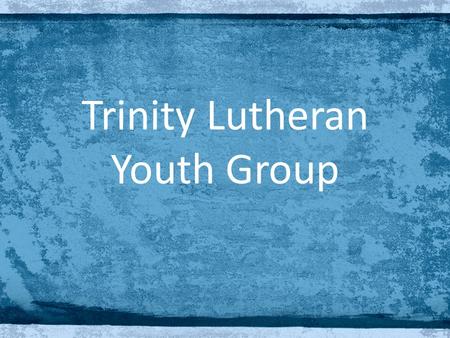 Trinity Lutheran Youth Group. Last Month Does God Exist? Evidence from Science Logic Evidence from History Experience.