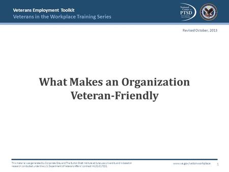 Veterans Employment Toolkit Veterans in the Workplace Training Series This material was generated by Corporate Gray and The Burton Blatt Institute at Syracuse.