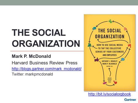 THE SOCIAL ORGANIZATION Mark P. McDonald Harvard Business Review Press  Twitter: markpmcdonald