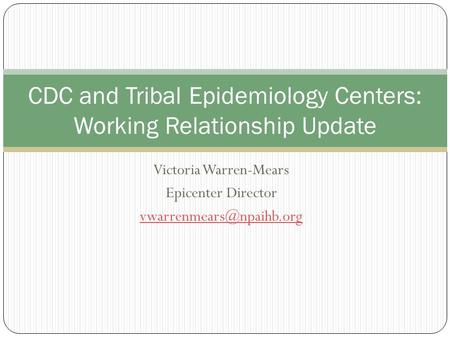 CDC and Tribal Epidemiology Centers: Working Relationship Update