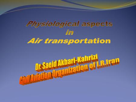 1. Hypoxia 2. Pressure effects 3. Low cabin humidity 4. Disruption of circadian rhythm.