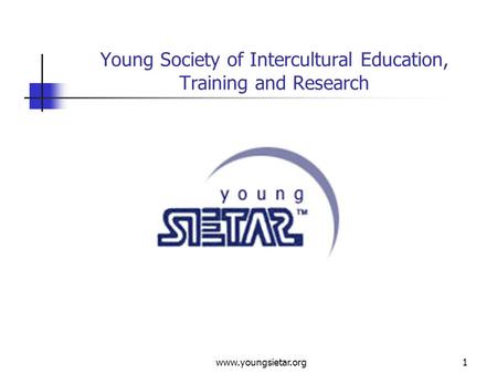 Www.youngsietar.org1 Young Society of Intercultural Education, Training and Research.