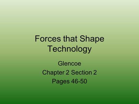 Forces that Shape Technology