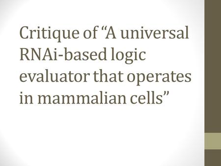 Critique of “A universal RNAi-based logic evaluator that operates in mammalian cells”