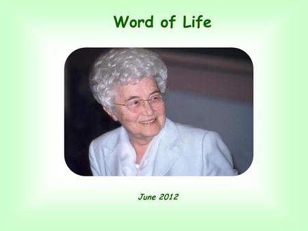 Word of Life Word of Life June 2012 June 2012 «Do not work for the food that perishes, but for the food that endures for eternal life, which the Son.