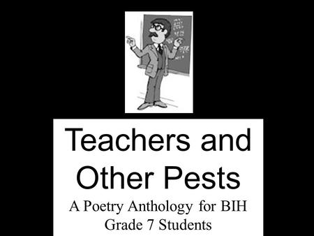 Teachers and Other Pests