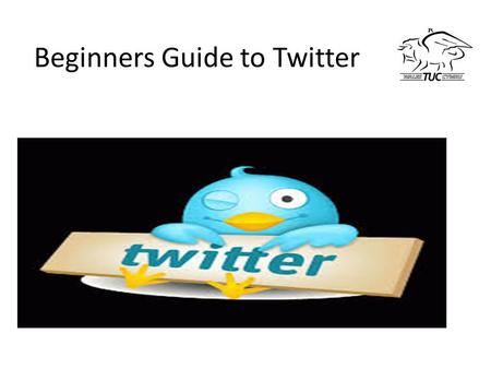 Beginners Guide to Twitter. What is Twitter? Twitter is a social networking and micro blogging service that enables users to send and read other users.