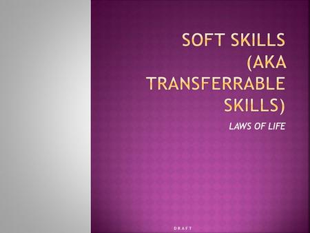 Soft Skills (aka Transferrable Skills)