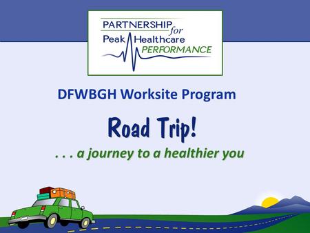 DFWBGH Worksite Program... a journey to a healthier you.