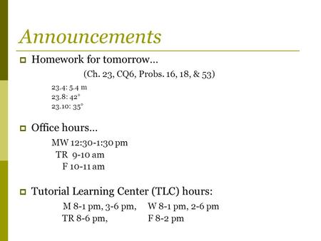 Announcements Homework for tomorrow…