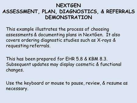 NEXTGEN ASSESSMENT, PLAN, DIAGNOSTICS, & REFERRALS DEMONSTRATION