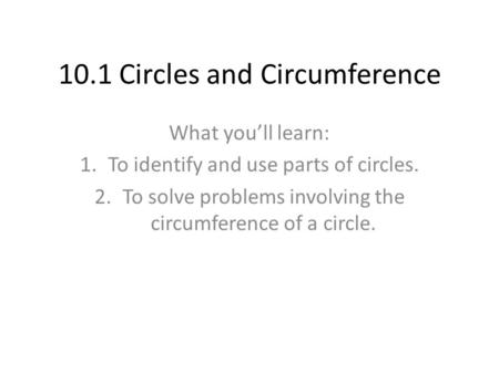 10.1 Circles and Circumference