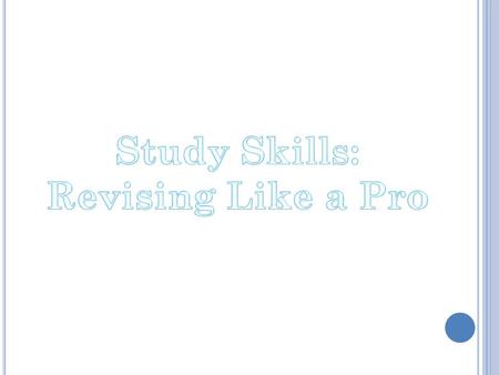 R EVISION 2 Key things to keep in mind: Revision needs to work for you, so you need to decide how you work best BUT… Don’t expect revision to work instantly,